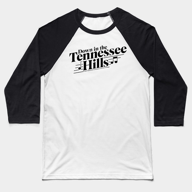 Down in the Tennessee Hills-Dark Baseball T-Shirt by East Tennessee Bluegrass Association